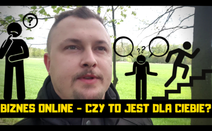 Biznes online - czy to jest dla Ciebie?