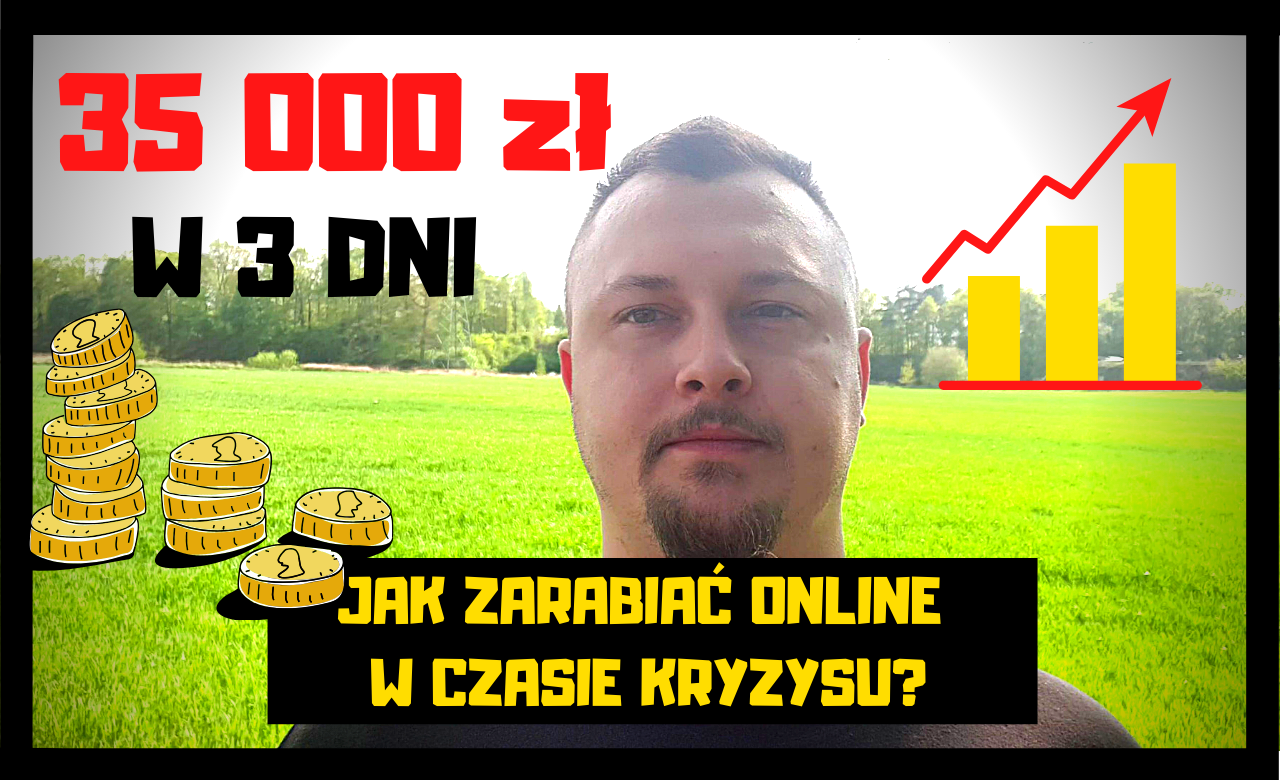 Jak zarobiłem 35 000zł w 3 dni?