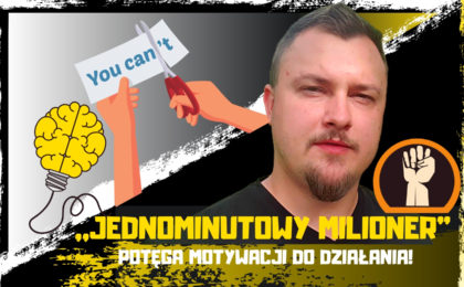 Jednominutowy Milioner - Poteżna Motywacja do Działania