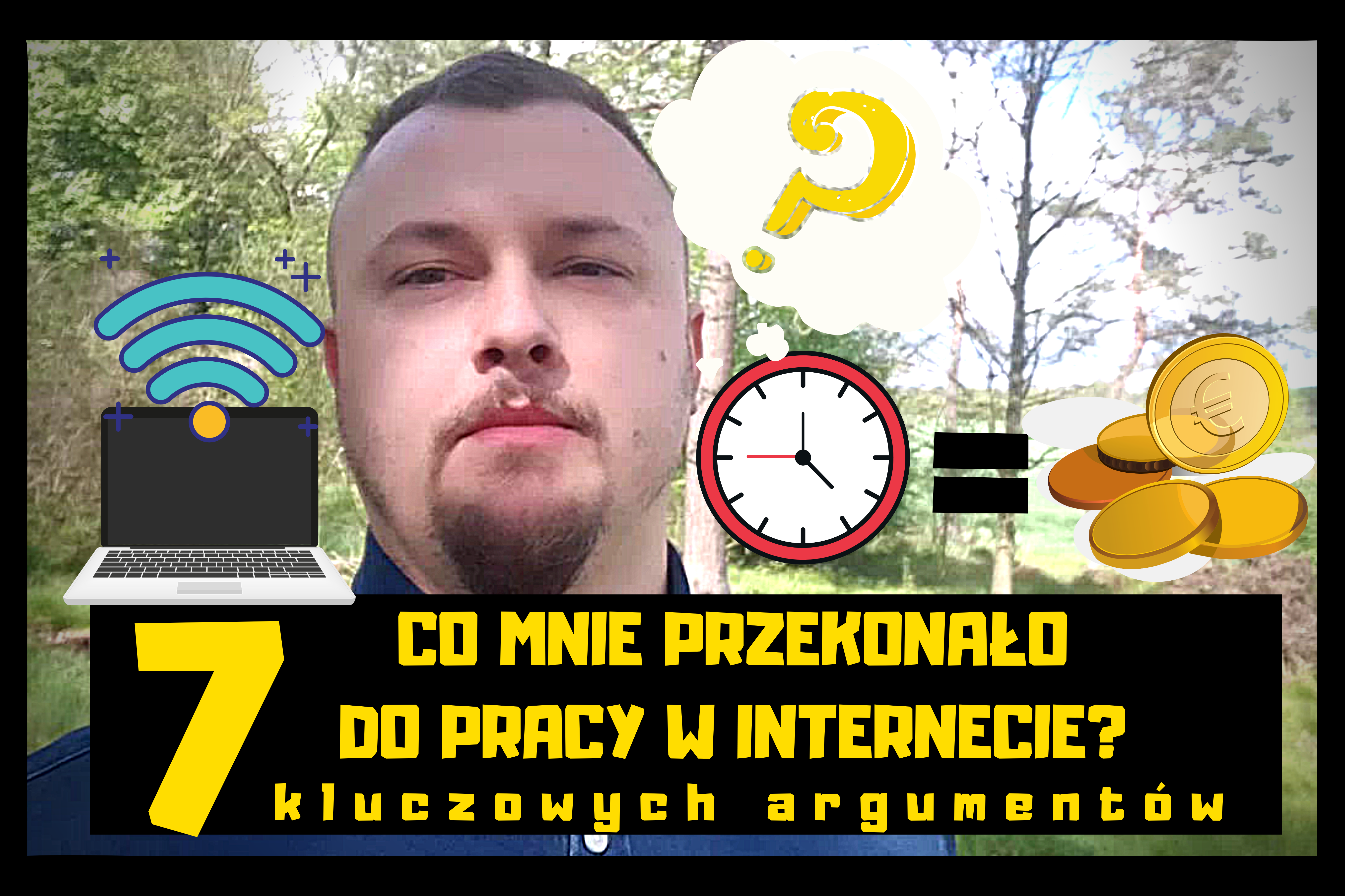 Co mnie przekonało do pracy w internecie? – 7 argumentów