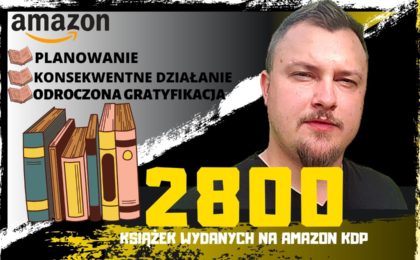 2800 książek wydanych na Amazon KDP