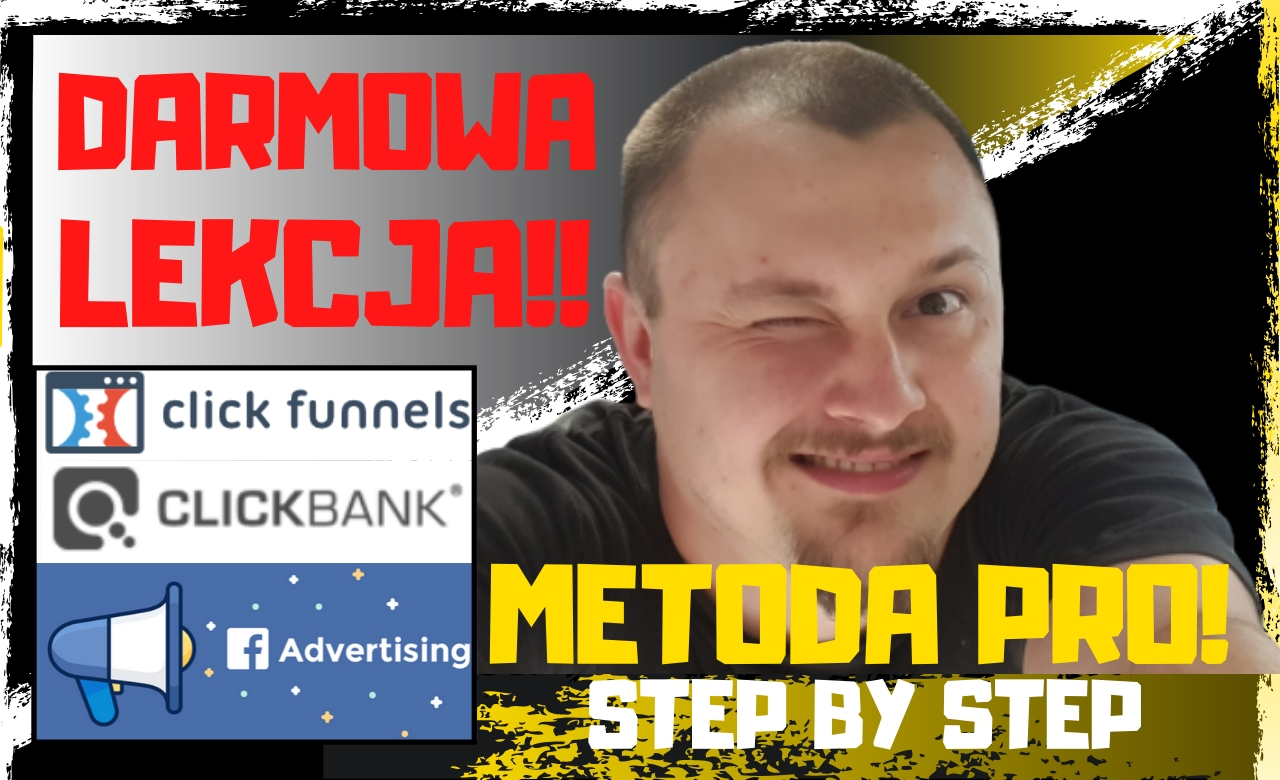 Afiliacja – DARMOWA LEKCJA PRO z wykorzystaniem ClickFunnels, ClickBank i Facebook Ads