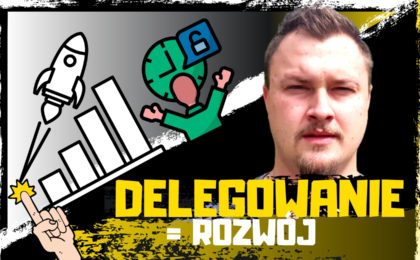 Delegowanie = rozwój