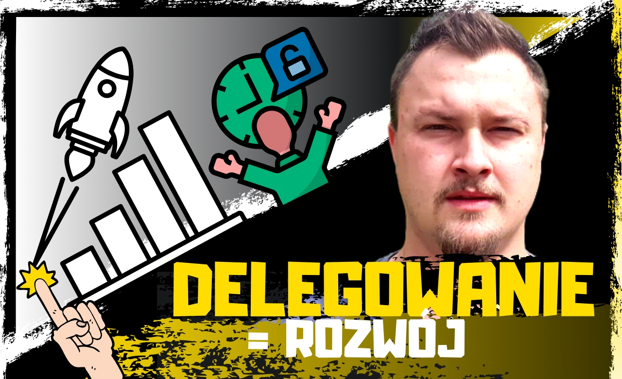 Delegowanie = szybki rozwój!