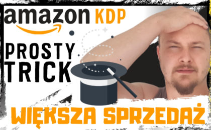 Amazon KDP - Prosty Trick Na Większą Sprzedaż i Zdobycie Adresów E-Mail