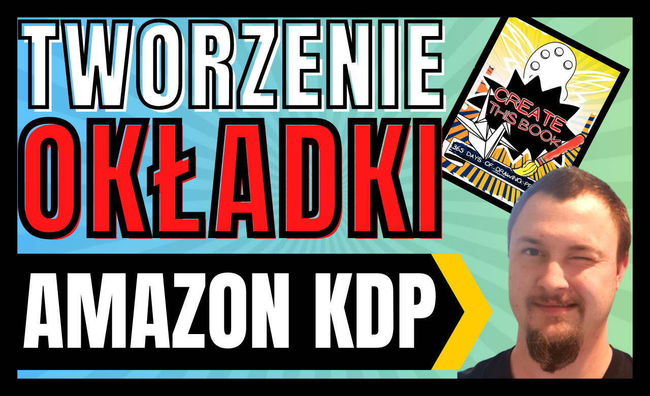 Amazon KDP – PROJEKTOWANIE OKŁADKI