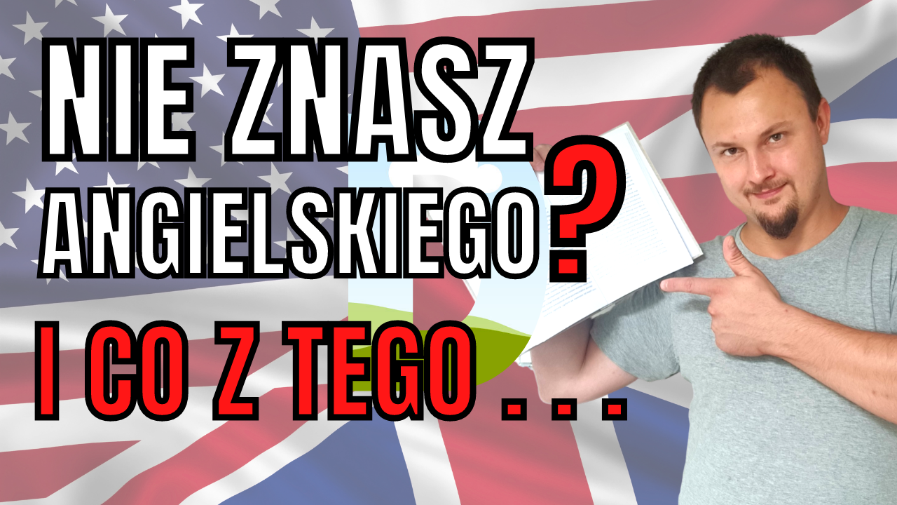 Nie znasz angielskiego? I co z tego!