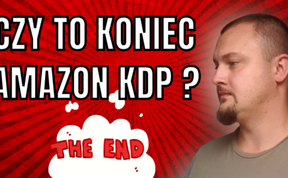 czy to koniec amazon kdp