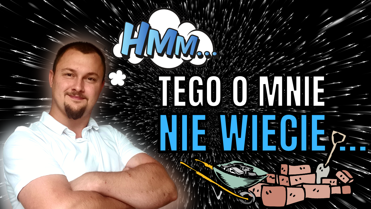 Tego o mnie nie wiecie…